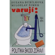 Miloslav Šimek & Zuzana Bubílková - Zuzana Bubílková, Miloslav Šimek varují: Politika škodí zdraví